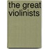 The Great Violinists