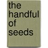 The Handful of Seeds