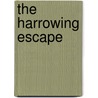 The Harrowing Escape by T.J. Smith