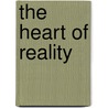 The Heart Of Reality door Vladimir Wozniuk