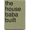 The House Baba Built door Libby Koponen