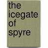 The Icegate Of Spyre door Allan Jones