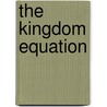 The Kingdom Equation by John Timmer