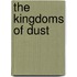 The Kingdoms Of Dust