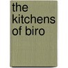 The Kitchens of Biro door Marcel Biro