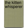 The Kitten Whisperer door Claire Bessant
