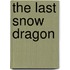 The Last Snow Dragon