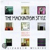 The Mackintosh Style by Elizabeth Wilhide