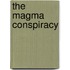 The Magma Conspiracy
