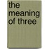 The Meaning Of Three