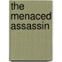 The Menaced Assassin
