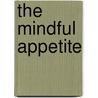 The Mindful Appetite door Susan Albers
