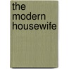 The Modern Housewife by Alexis Soyer