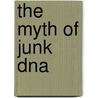 The Myth Of Junk Dna by Jonathan Wells