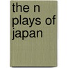 The N Plays Of Japan door Com Waley Arthur