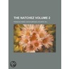 The Natchez Volume 2 door Francois Rene Chateaubriand