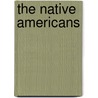The Native Americans door Stewart Rafert