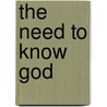 The Need to Know God door Luther Mark