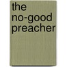 The No-Good Preacher door Loise Moore
