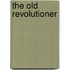 The Old Revolutioner