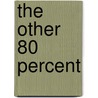 The Other 80 Percent door Warren Bird