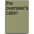 The Overseer's Cabin