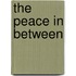 The Peace In Between
