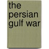 The Persian Gulf War door Josh Gregory