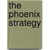 The Phoenix Strategy by Amanda Robinson