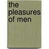 The Pleasures Of Men by Kate Williams