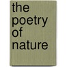 The Poetry Of Nature by Clara B. Ray