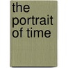 The Portrait Of Time by Lois Foyt