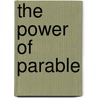 The Power Of Parable by John Dominic Crossan
