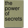 The Power Of Secrets by Ron E. Stephens