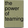 The Power Of Teaming by Erno De Korte