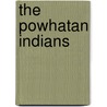The Powhatan Indians by Melissa McDaniel