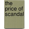 The Price Of Scandal door Kim Lawrence