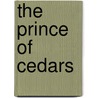 The Prince of Cedars by R.E. Long