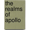 The Realms Of Apollo door R.A. Anselment