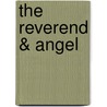 The Reverend & Angel door Anita Wolfe