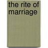 The Rite Of Marriage door Joseph M. Champlin