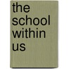 The School Within Us door James Nehring
