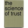 The Science Of Trust door Ph.D. John M. Gottman