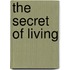 The Secret Of Living
