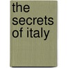 The Secrets Of Italy door Gordon Kerr