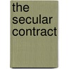 The Secular Contract door Alexander T. Schulman