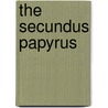 The Secundus Papyrus door Albert Noyer