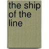 The Ship Of The Line door Brian Lavery