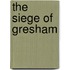 The Siege of Gresham