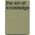 The Sin Of Knowledge